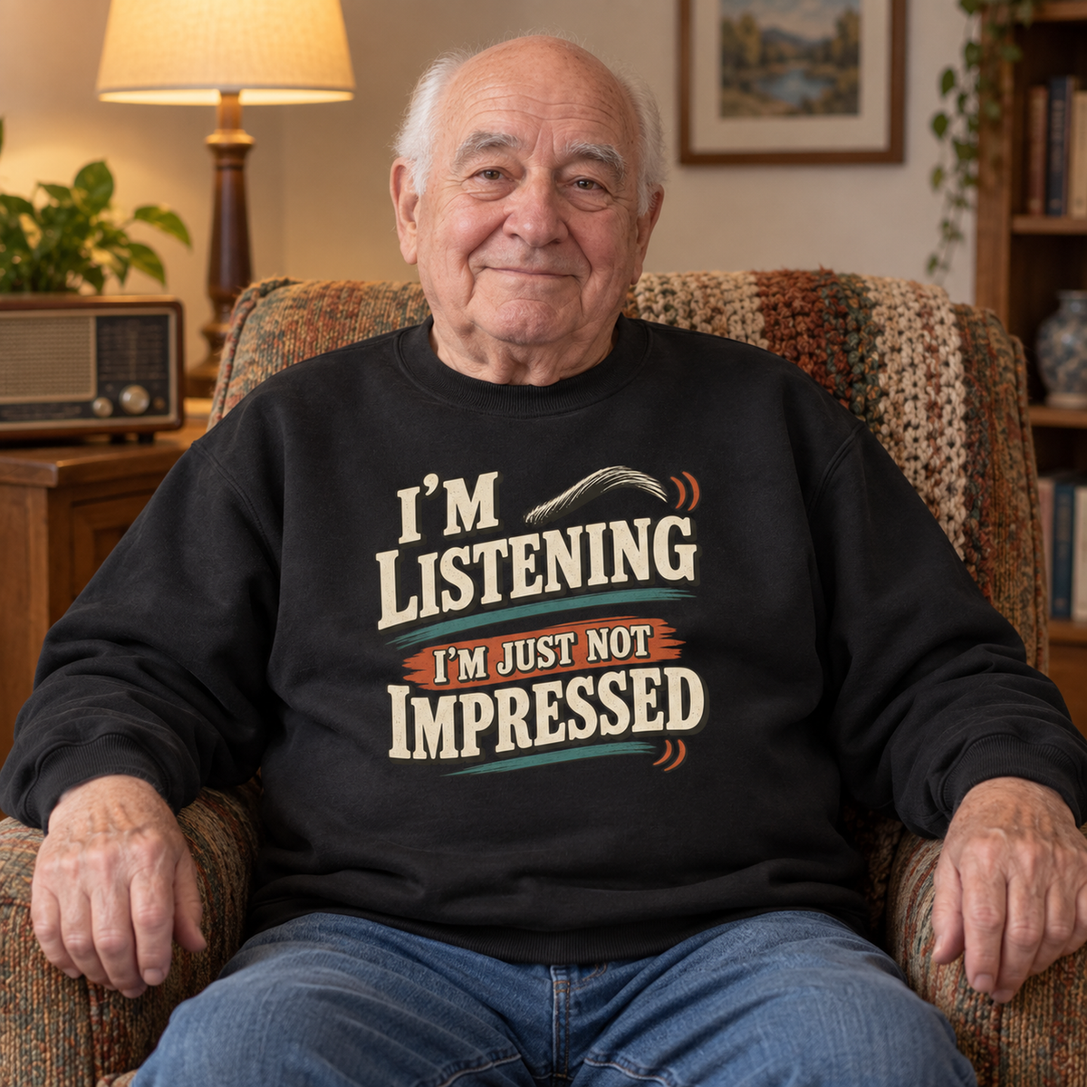 "I'm Listening. I'm Just Not Impressed" Vintage Sweatshirt
