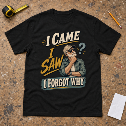 "I Came I Saw I Forgot Why" Vintage T-Shirt