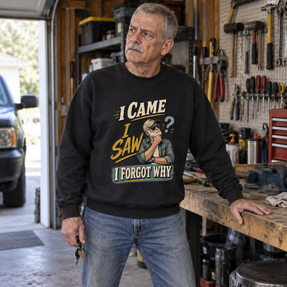 "I Came I Saw I Forgot Why" Vintage Sweatshirt