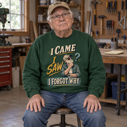 "I Came I Saw I Forgot Why" Vintage Sweatshirt