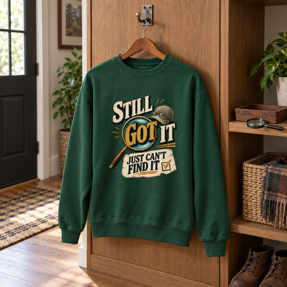 "Still Got It. Just Can't Find It" Vintage Sweatshirt