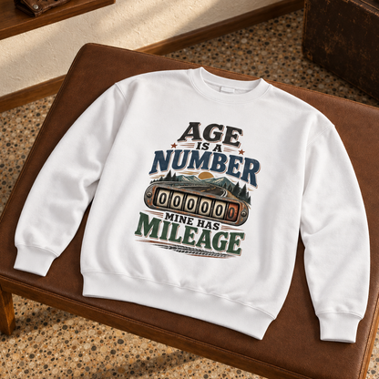 "Age Is A Number. Mine Has Mileage" Vintage Sweatshirt