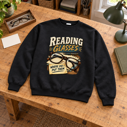 "Reading Glasses Where Did I Put Them" Vintage Sweatshirt