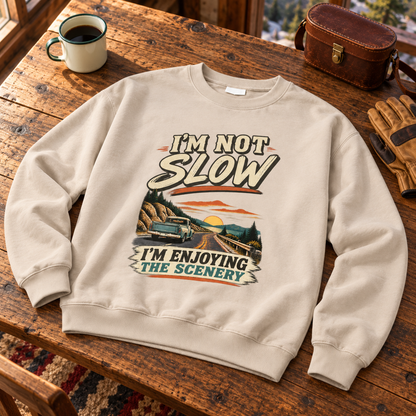 "I'm Not Slow. I'm Enjoying The Scenery" Vintage Sweatshirt