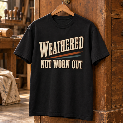 "Weathered Not Worn Out" Vintage T-Shirt