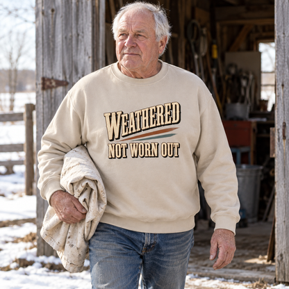 "Weathered Not Worn Out" Vintage Sweatshirt