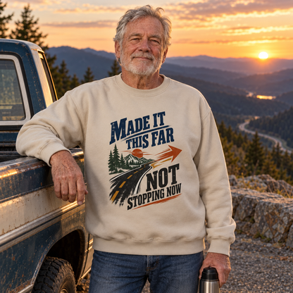 "Made It This Far. Not Stopping Now" Vintage Sweatshirt