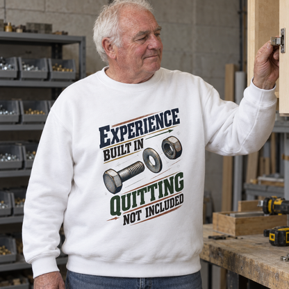 "Experience Built In. Quitting Not Included" Vintage Sweatshirt
