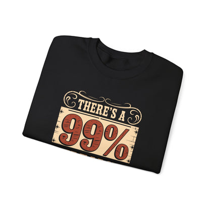 "There's a 99% Chance I Don't Care" Vintage Sweatshirt