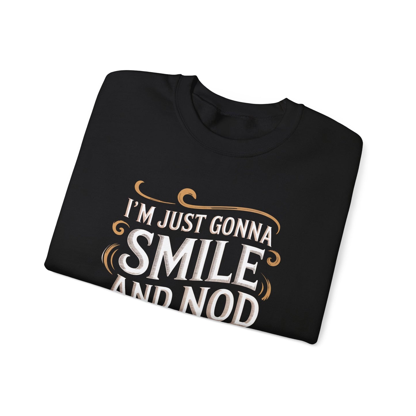 "Smile And Nod And Act Like I’m Listening" Vintage Sweatshirt