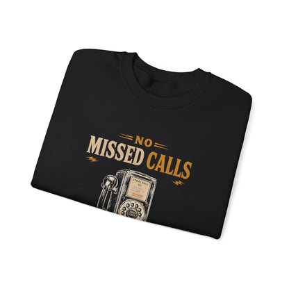 "No Missed Calls. Just Missed Chances" Vintage Sweatshirt