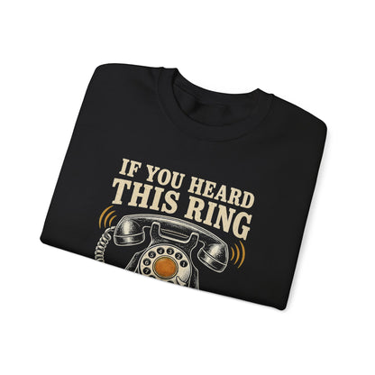 "If You Heard This Ring, You Grew Up Right" Vintage Sweatshirt