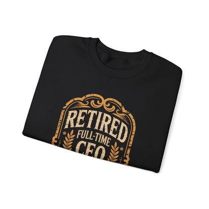 "Retired. Full-time CEO of Doing Nothing" Vintage Sweatshirt