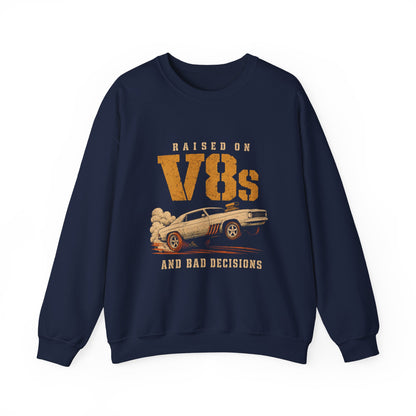 "Raised on V8s and Bad Decisions" Vintage Sweatshirt