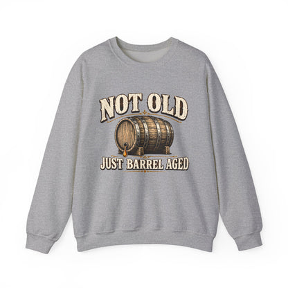 "Not Old, Just Barrel Aged" Vintage Sweatshirt