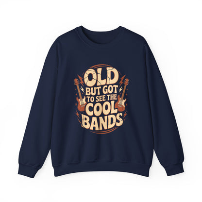 "Old But Got to See the Cool Bands" Vintage Sweatshirt