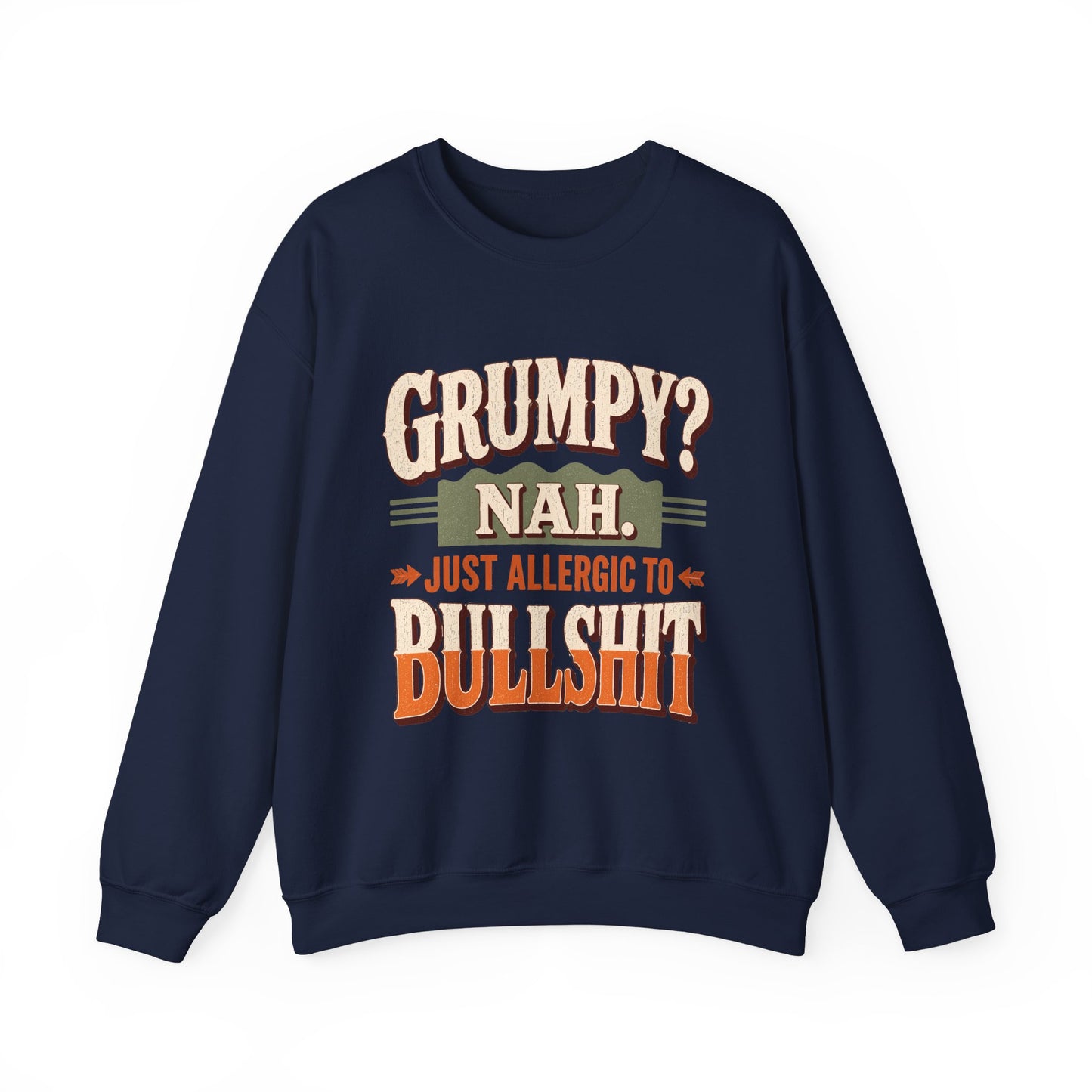"Grumpy Nah. Just Allergic to BS" Funny No-Nonsense Vintage Sweatshirt