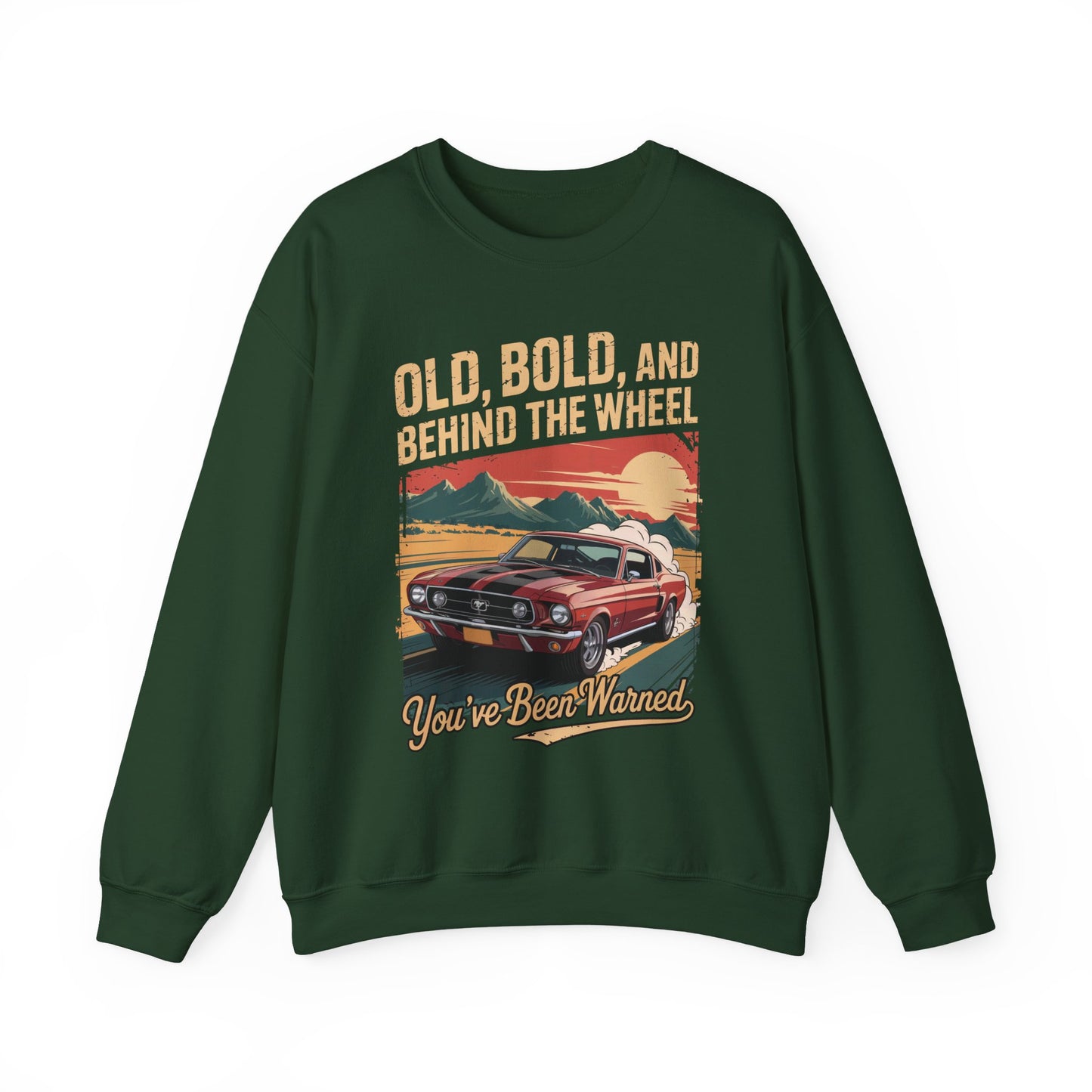 "Old, Bold, and Behind the Wheel. You’ve Been Warned" Vintage Sweatshirt