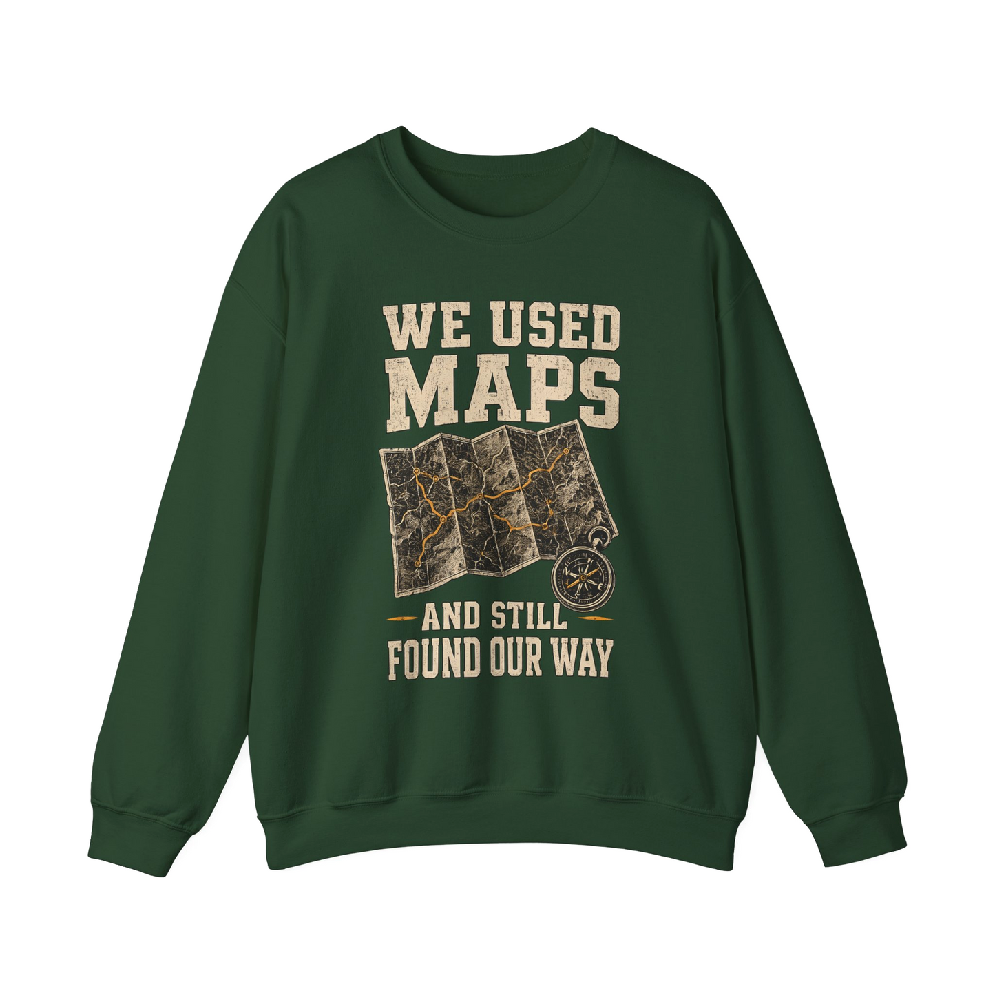 "We Used Maps and Still Found Our Way" Vintage Sweatshirt