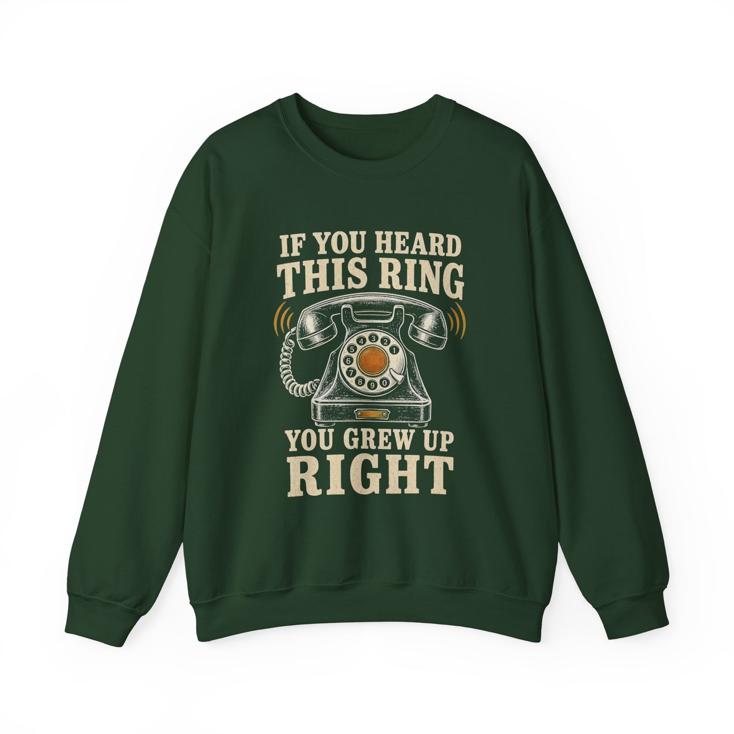 "If You Heard This Ring, You Grew Up Right" Vintage Sweatshirt