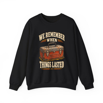 "We Remember When Things Lasted" Vintage Sweatshirt