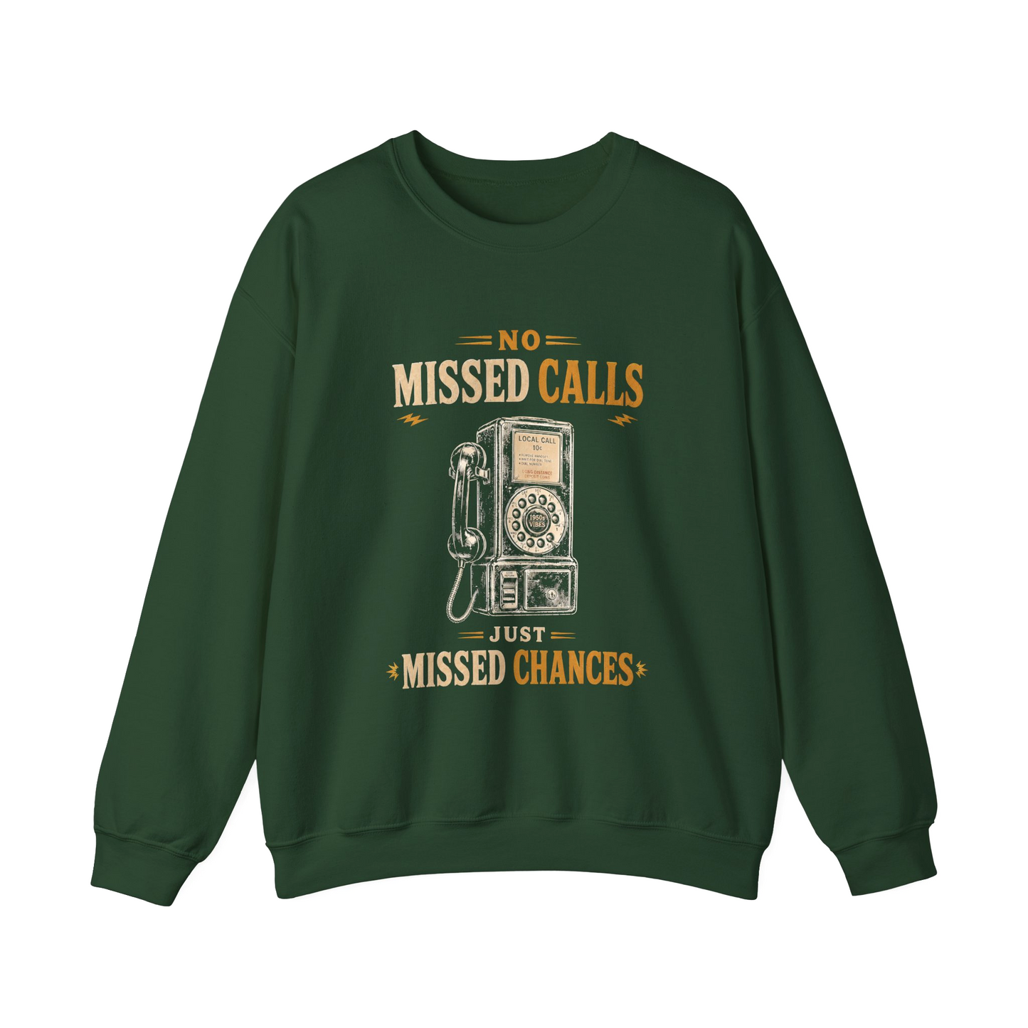 "No Missed Calls. Just Missed Chances" Vintage Sweatshirt