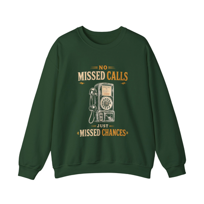 "No Missed Calls. Just Missed Chances" Vintage Sweatshirt