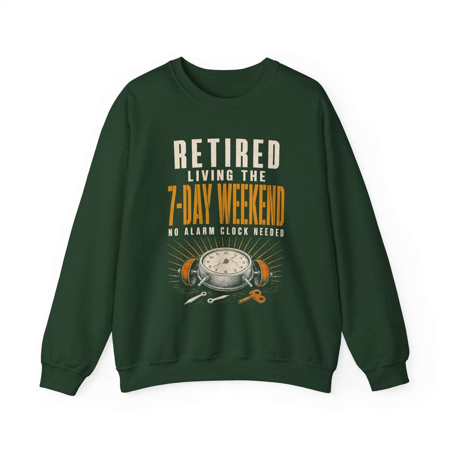 Black sweatshirt with Retired. Living the 7-Day Weekend. No Alarm Clock printed front graphic