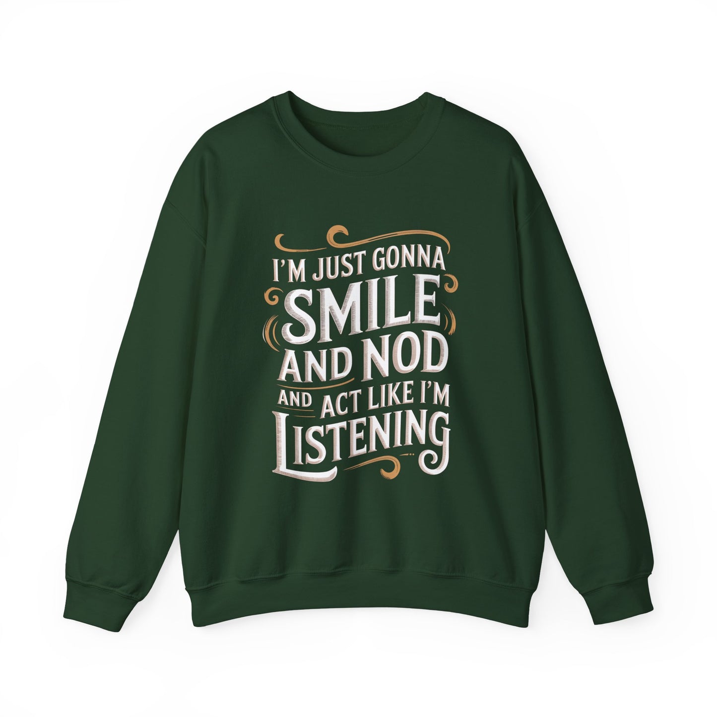 "Smile And Nod And Act Like I’m Listening" Vintage Sweatshirt
