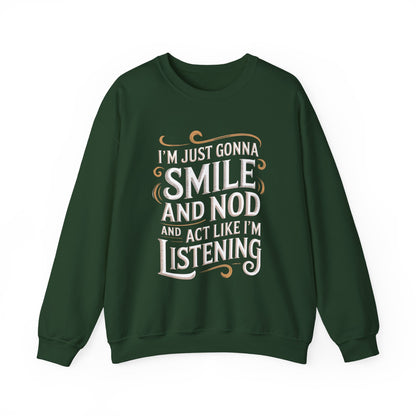 "Smile And Nod And Act Like I’m Listening" Vintage Sweatshirt