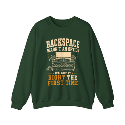 "Backspace Wasn't An Option. We Got It Right The First Time" Vintage Sweatshirt
