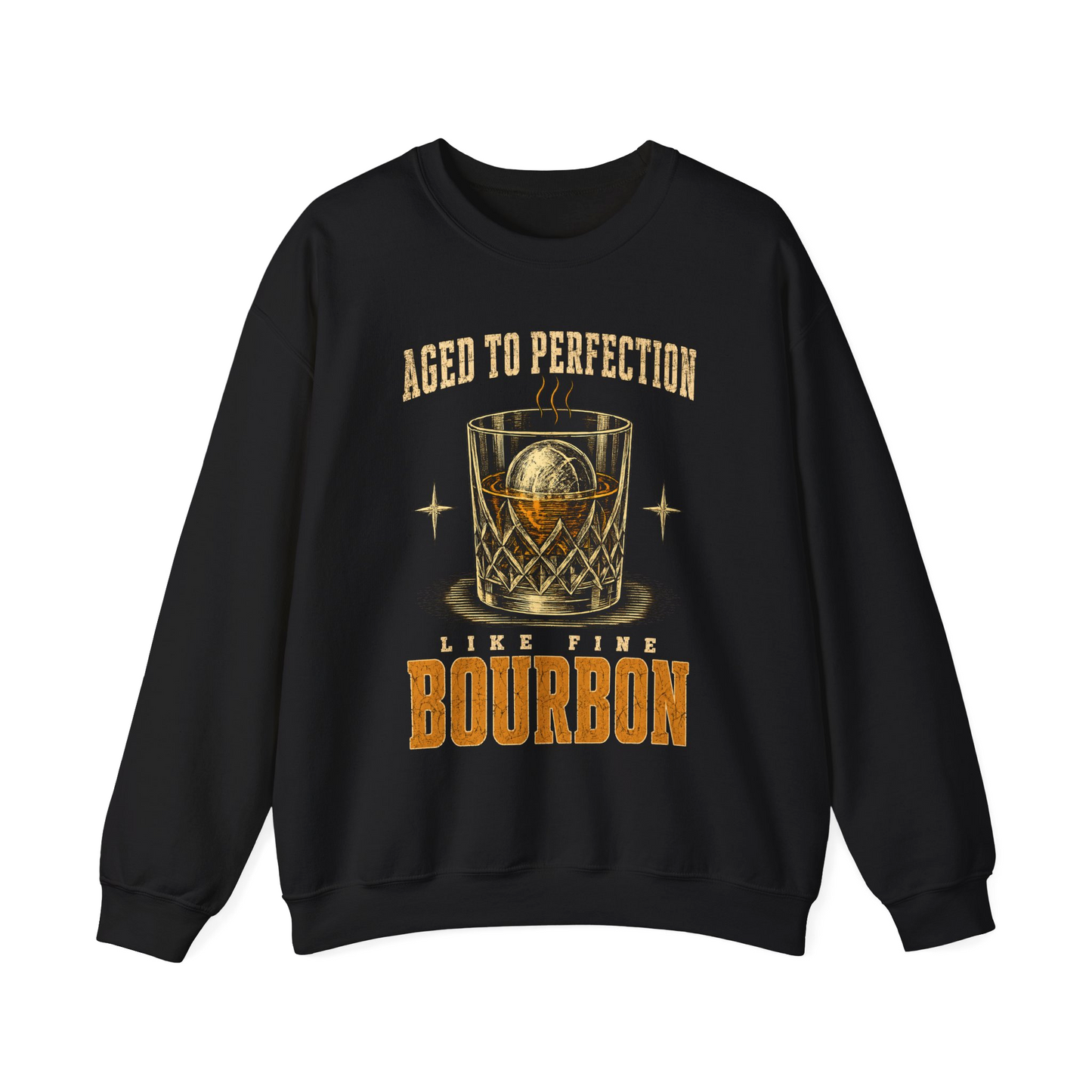 "Aged To Perfection Like Fine Bourbon" Whiskey Lover Sweatshirt