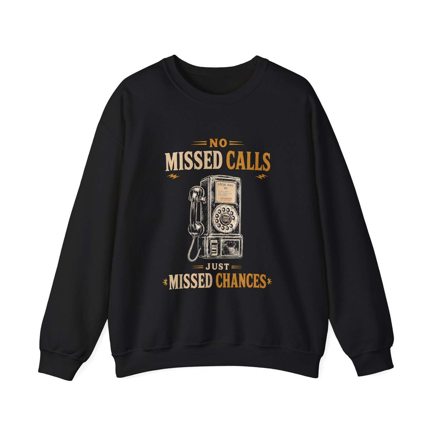 "No Missed Calls. Just Missed Chances" Vintage Sweatshirt