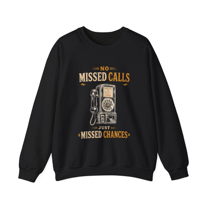 "No Missed Calls. Just Missed Chances" Vintage Sweatshirt