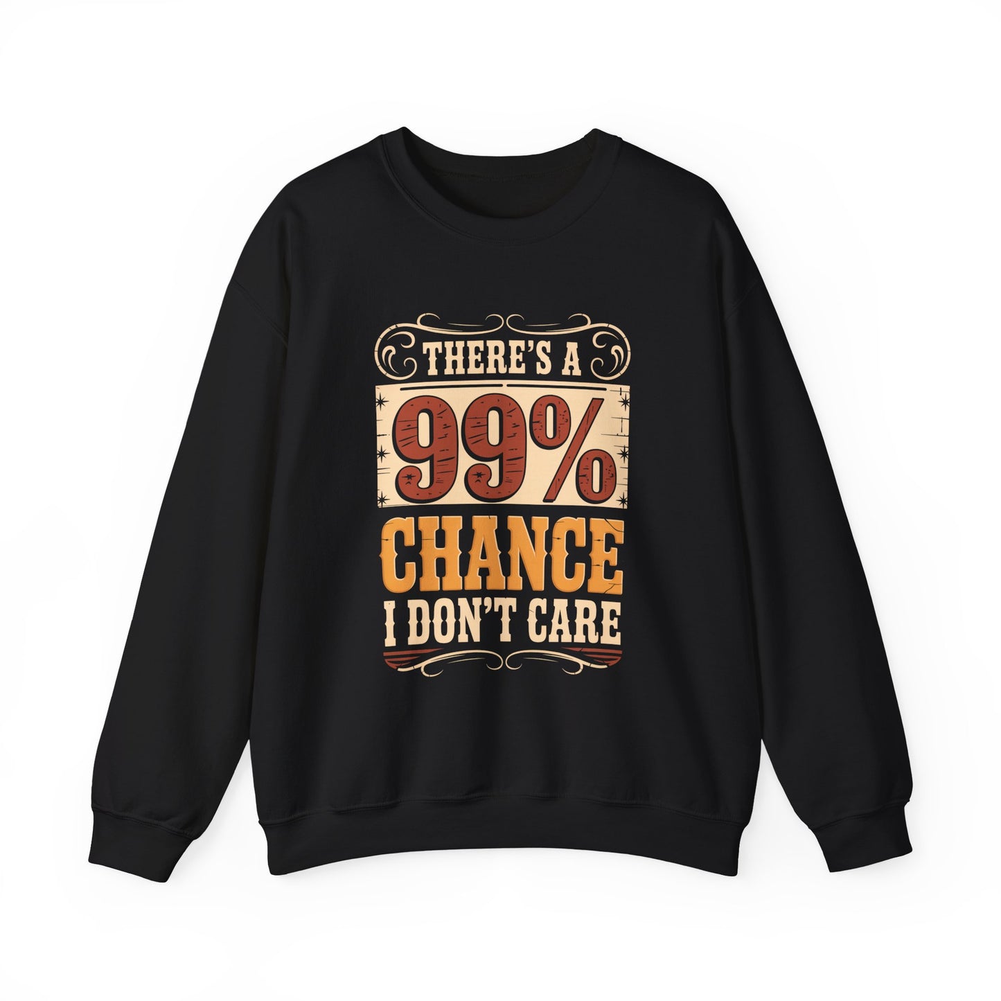"There's a 99% Chance I Don't Care" Vintage Sweatshirt