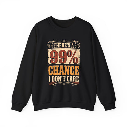 "There's a 99% Chance I Don't Care" Vintage Sweatshirt