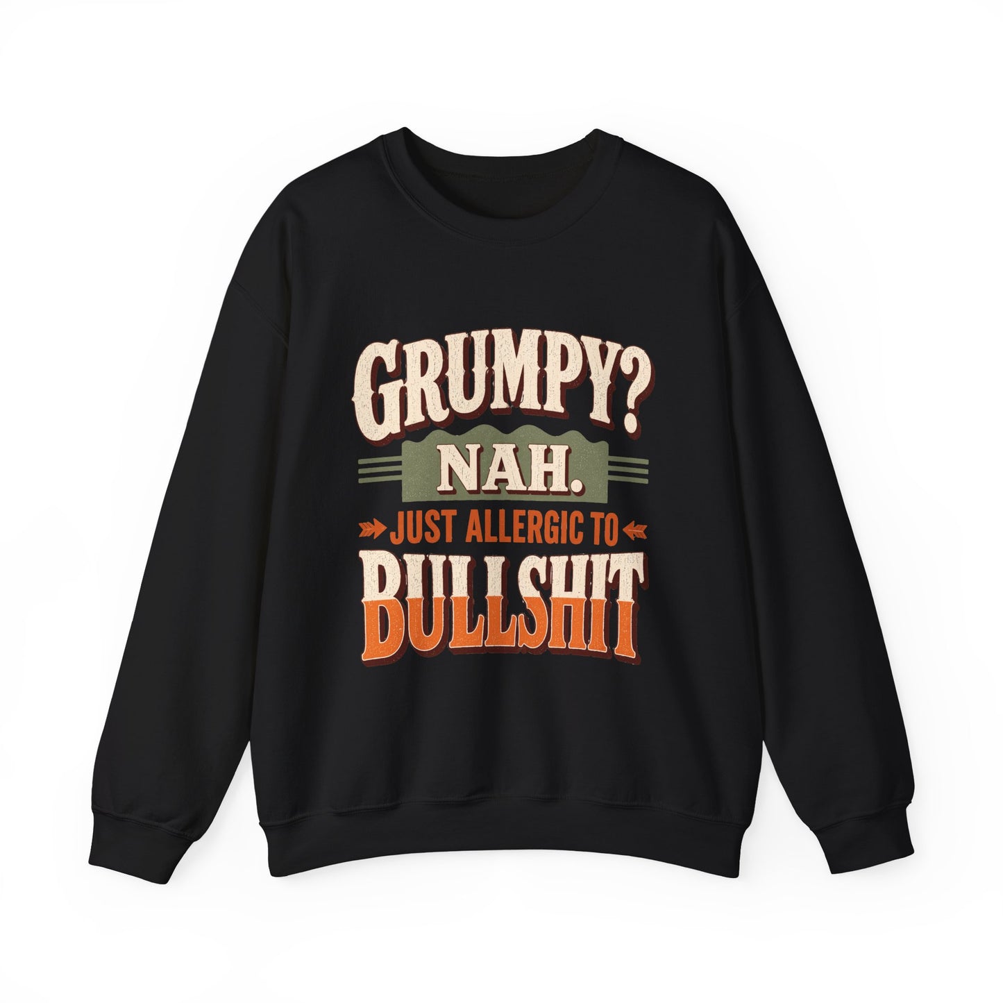 "Grumpy Nah. Just Allergic to BS" Funny No-Nonsense Vintage Sweatshirt