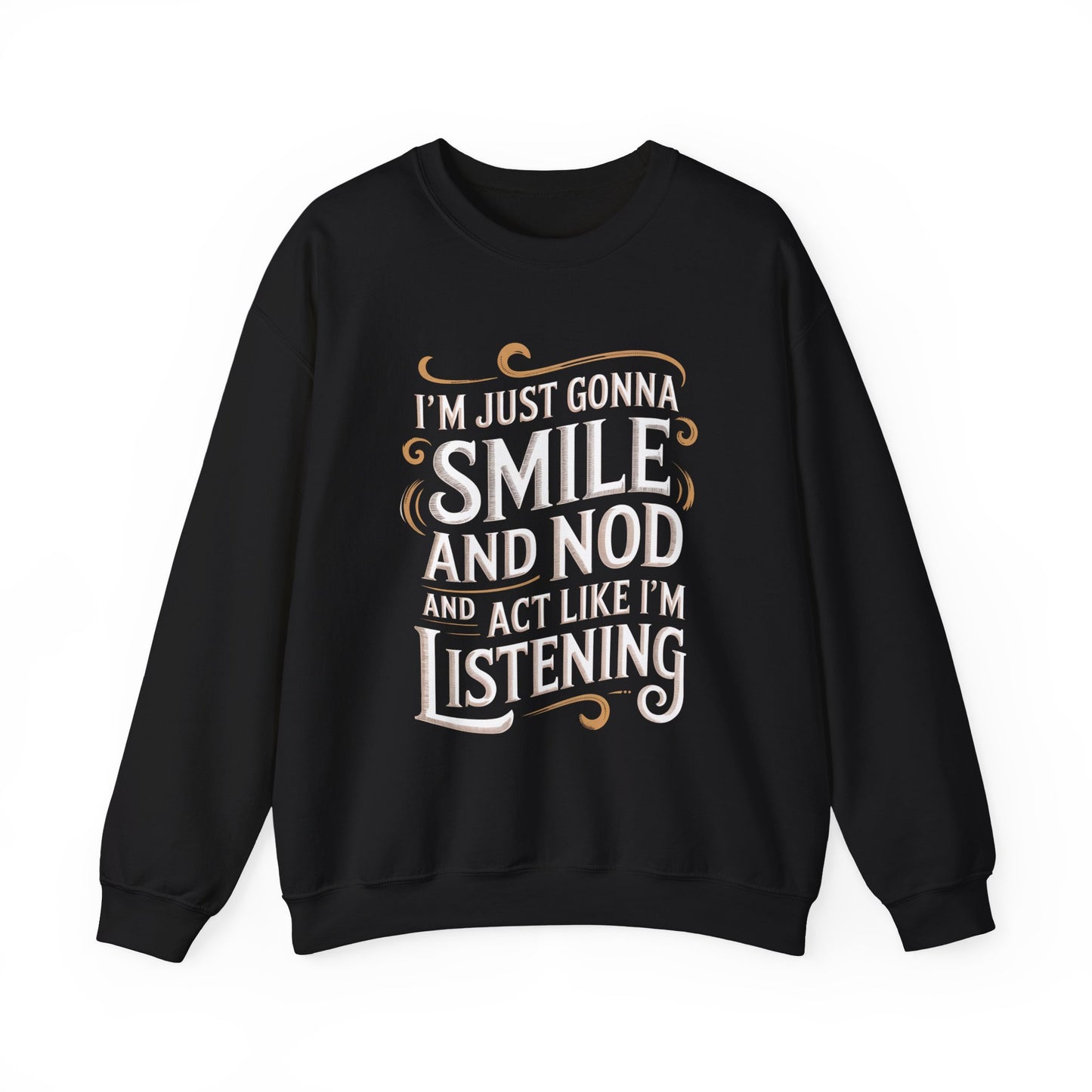 "Smile And Nod And Act Like I’m Listening" Vintage Sweatshirt