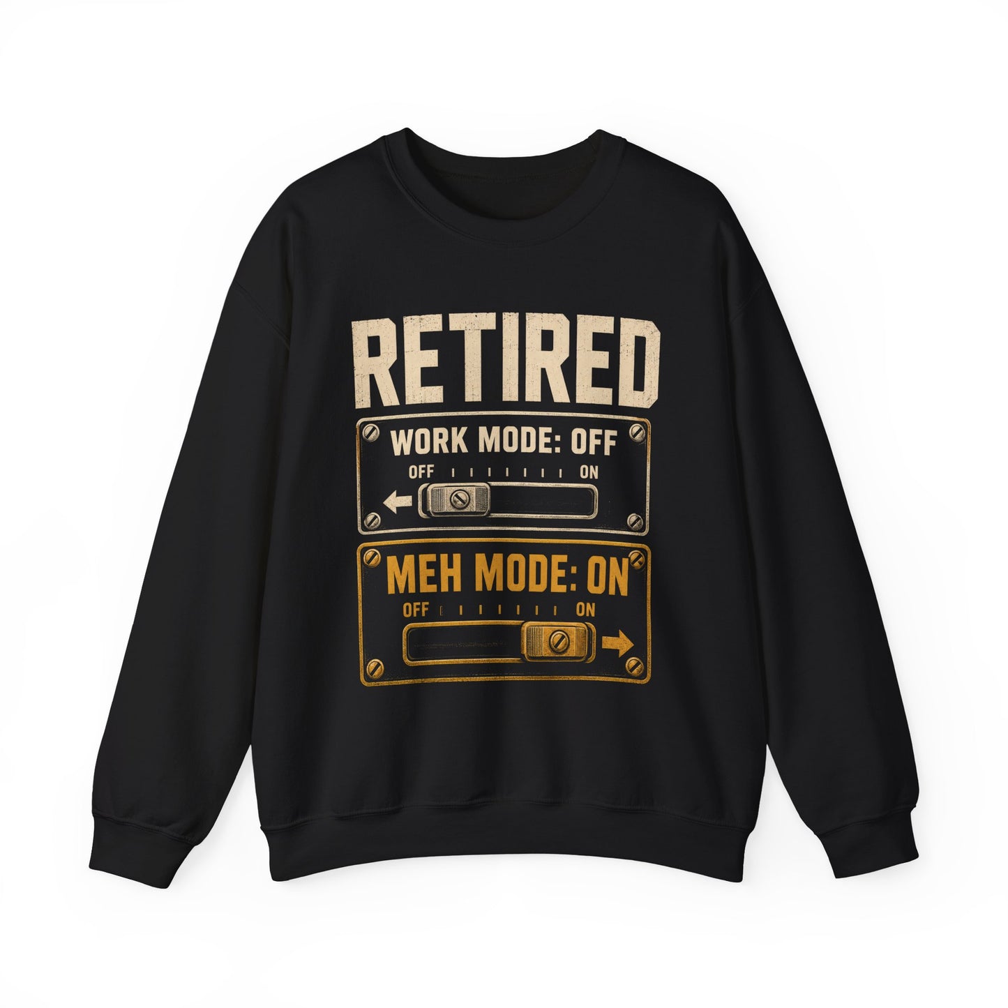 Sweatshirt with Retired. Meh Mode On printed front graphic design