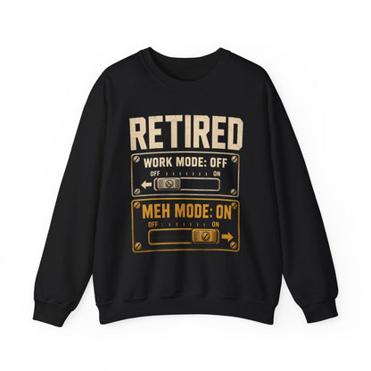 Sweatshirt with Retired. Meh Mode On printed front graphic design