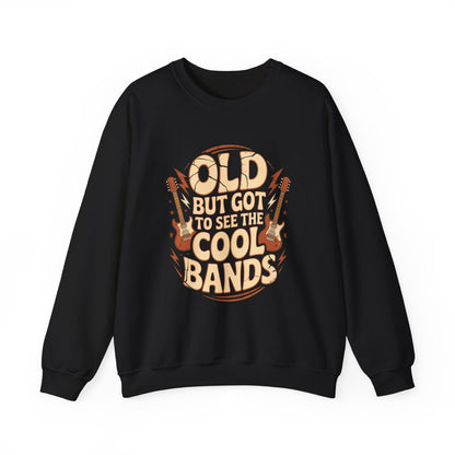 "Old But Got to See the Cool Bands" Vintage Sweatshirt