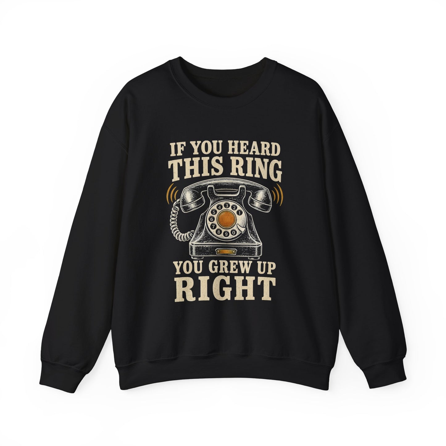 "If You Heard This Ring, You Grew Up Right" Vintage Sweatshirt