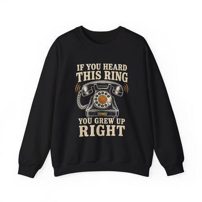 "If You Heard This Ring, You Grew Up Right" Vintage Sweatshirt