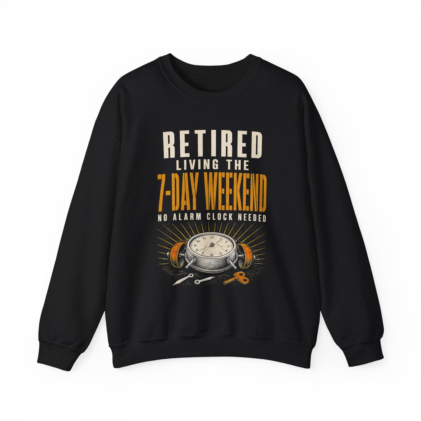 Forest Green sweatshirt with Retired. Living the 7-Day Weekend. No Alarm Clock printed front graphic