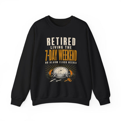 Forest Green sweatshirt with Retired. Living the 7-Day Weekend. No Alarm Clock printed front graphic