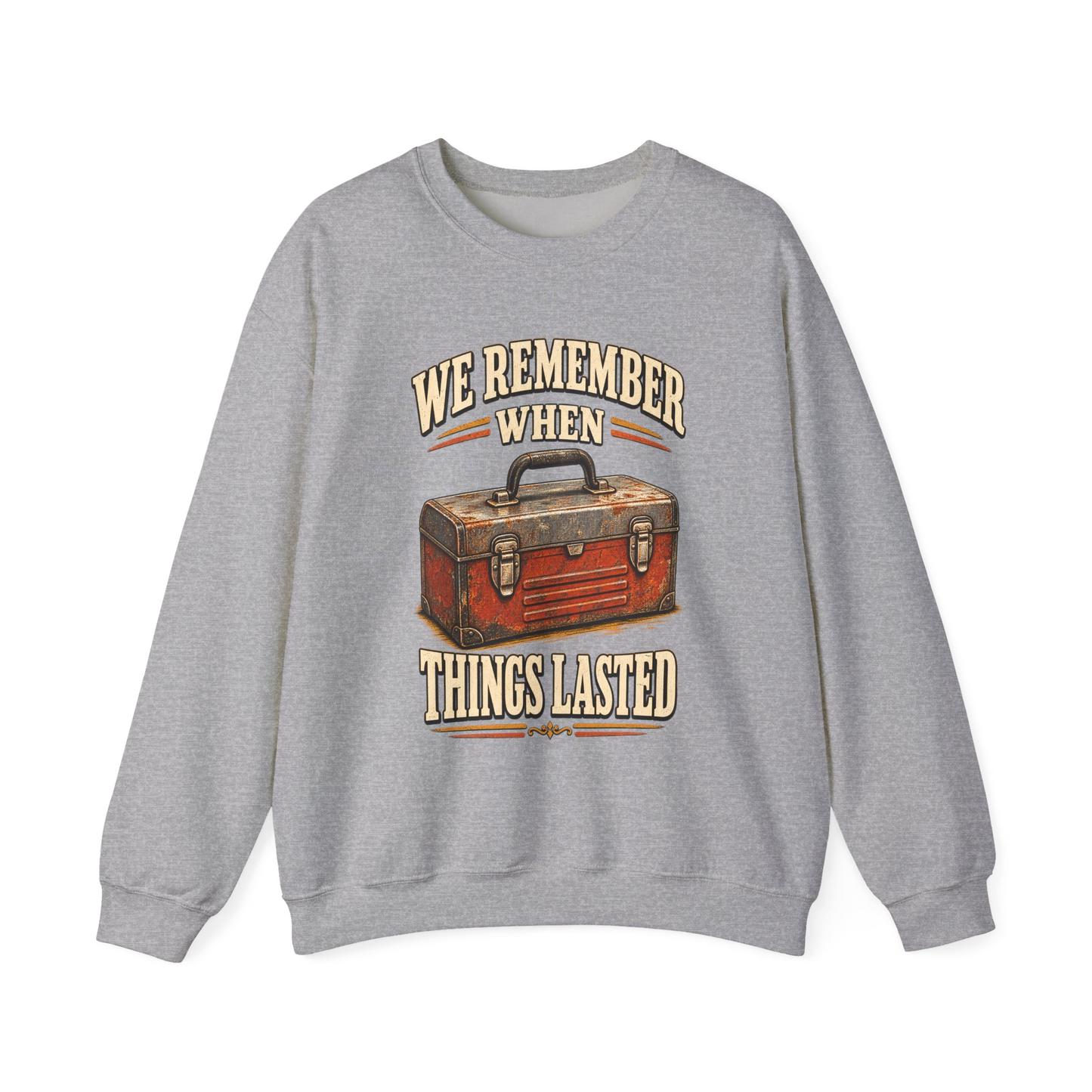 "We Remember When Things Lasted" Vintage Sweatshirt