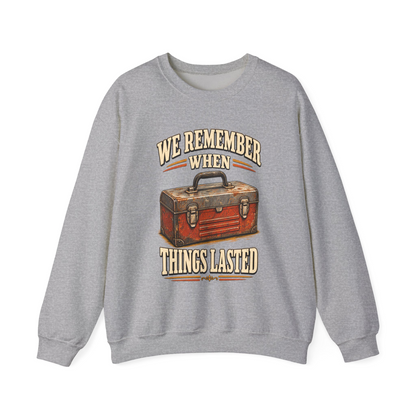 "We Remember When Things Lasted" Vintage Sweatshirt