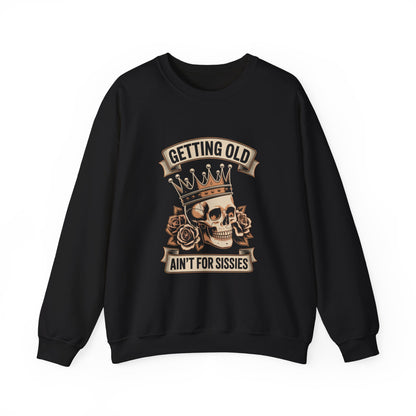 "Getting Old Ain’t For Sissies" Vintage Sweatshirt