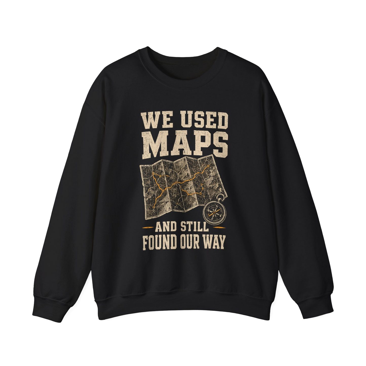 "We Used Maps and Still Found Our Way" Vintage Sweatshirt