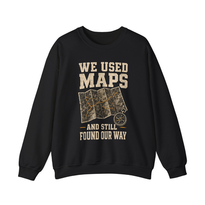 "We Used Maps and Still Found Our Way" Vintage Sweatshirt